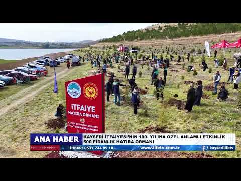 KAYSERİ İTFAİYESİ’NİN 100  YILINA ÖZEL ANLAMLI ETKİNLİK 500 FİDANLIK HATIRA ORMANI