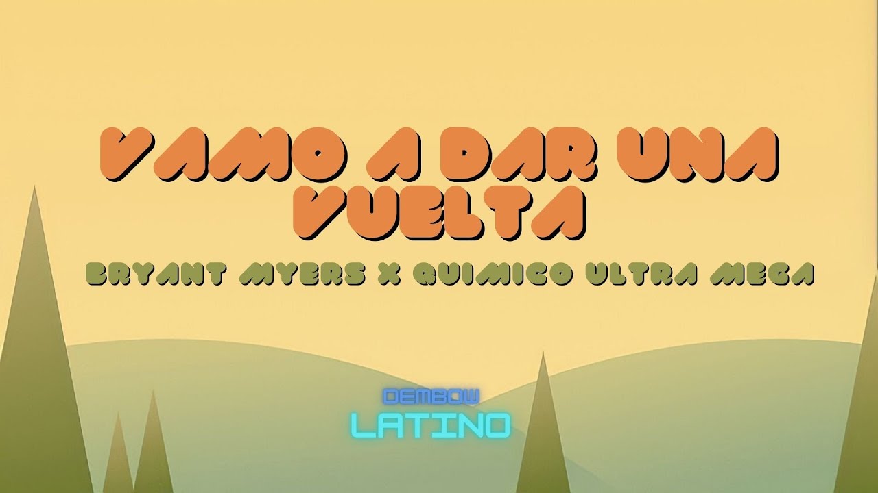 Bryant Myers x Quimico UltraMega - Vamo A Dar Una Vuelta Remix  (Letra/Lyrics) - YouTube