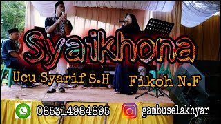 SYAIKHONA DANGDUT VERSION (cover) | Ucu S.H – Fikoh N.F | GAMBUS EL-AKHYAR