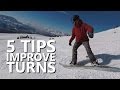 5 Tips to Improve Snowboard Turns