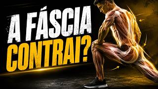 A fáscia contrai?