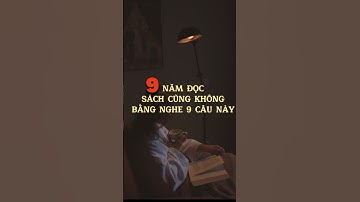 9 năm đọc sách cũng không bằng nghe 9 câu này #viralvideo  #baihoccuocsong #trietlysong