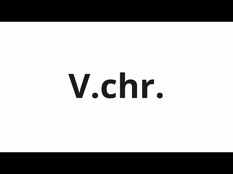 How to pronounce V.chr.