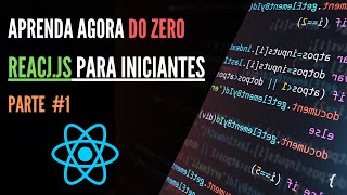 React.js para iniciantes - tutorial aprenda do zero parte #1