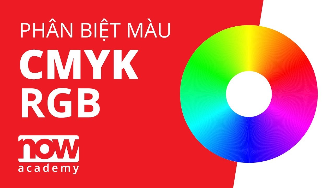 ตาราง ค่า สี cmyk  Update New  Cách phân biệt, sử dụng màu RGB \u0026 CMYK trong thiết kế đồ hoạ - Now Academy