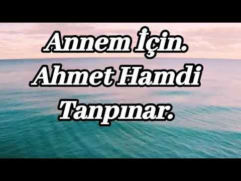 Annem İçin. Ahmet Hamdi Tanpınar.