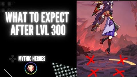 LvL 300 above Requirements || Mythic Heroes