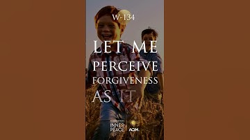 💫Workbook Lesson 134: Let me perceive forgiveness as it is. #acourseinmiracles #acim #innerpeace