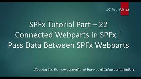 SharePoint Framework Connected Web parts | Pass Data Between SPFx Web parts | Part - 22
