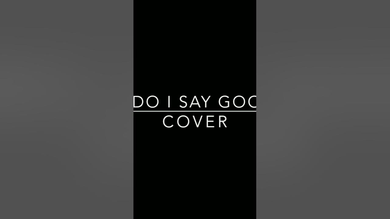 how-do-i-say-goodbye-cover-youtube