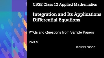 Integrals & Differential Equations| PYQs| Sample Questions| P9| CBSE Class 12 Applied Maths| 2022-23
