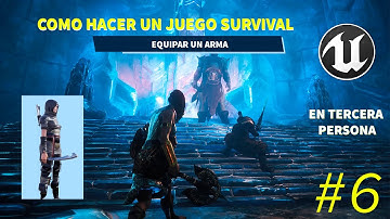 Como hacer un juego en TERCERA PERSONA | Tutorial Unreal Engine. Parte #6. Equipar un Arma!