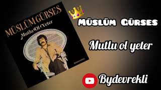 Müslüm Gürses - Mutlu Ol Yeter (Remastered) Resimi