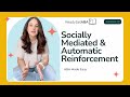 Socially mediated reinforcement and automatic reinforcement