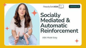 Socially Mediated Reinforcement and Automatic Reinforcement