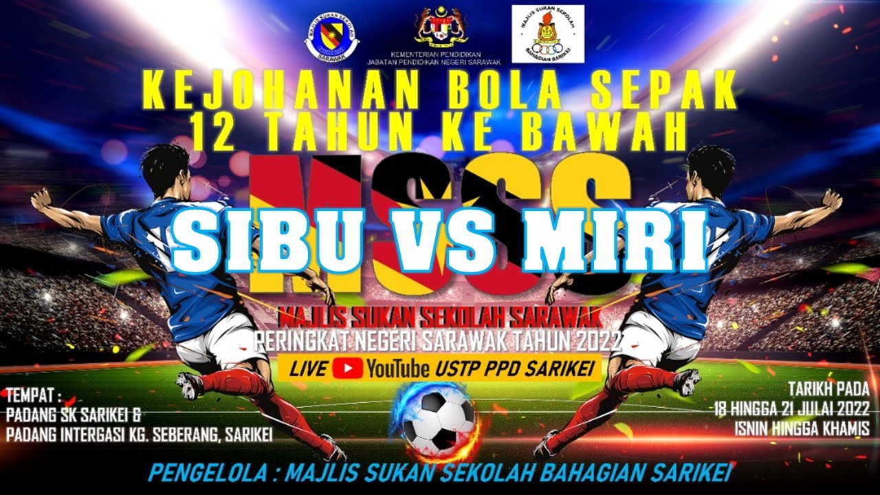 (SIBU VS MIRI ) KEJOHANAN BOLA SEPAK 12TKB MAJLIS SUKAN SEKOLAH SARAWAK TAHUN 2022