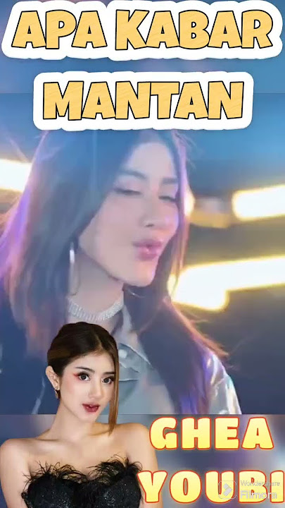 LAGU GHEA YOUBI √ APA KABAR MANTAN