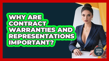 Why Are Contract Warranties And Representations Important? - Avoiding Common Legal Mistakes