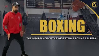 Boxing | The importance of The Wide stance | Boxing Secrets
