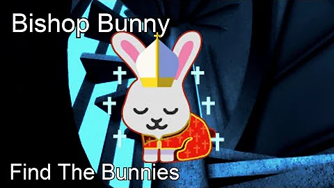 How to get Bishop Bunny