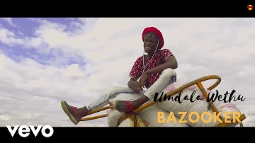 Bazooker - Umdala Wethu (Official Video)