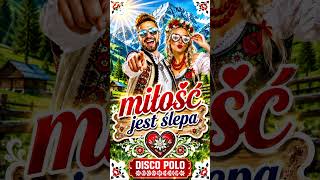 MIŁOŚĆ JEST ŚLEPA 💥 NOWOŚĆ BIESIADA 💥 #nowośćdiscopolo2026 #shorts
