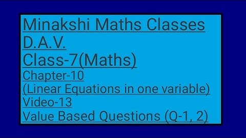 DAV||Class-7(Maths)|| Chapter-7(Linear Equations in one variable)||Video- 13 ||Value Based Questions