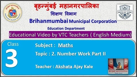 BMC VTC Edu Video for Class : 3rd Maths L.2. Number Work Part II.  By  Akshata Ajay Kale.