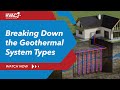 Breaking Down the Geothermal System Types