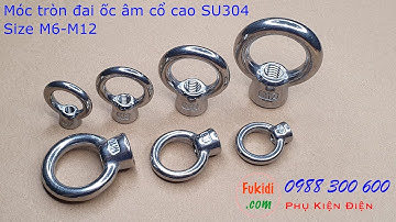Móc tròn đai ốc, móc cẩu đai ốc âm inox 304 cổ cao từ M6 đến M12 tải từ 50 - 220kg