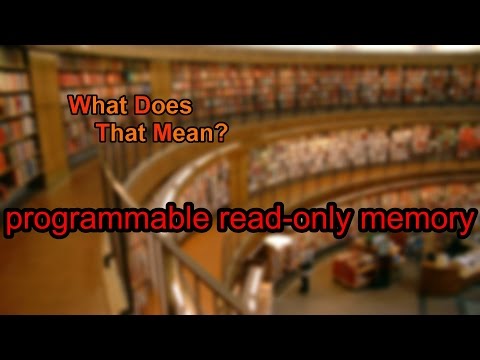 What does programmable read-only memory mean?