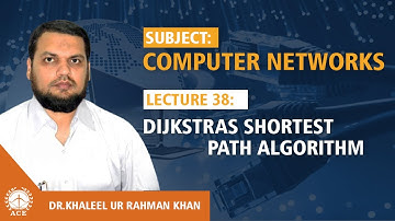 Lecture 38  Dijkstras Shortest Path Algorithm - Computer Networks by Dr. Khaleel Khan