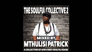 The Soulful Collective 2 Mixed By Mthulisi Patrick