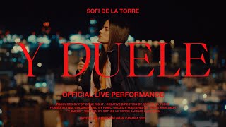 Sofi De La Torre - Y Duele (Official Live Performance)
