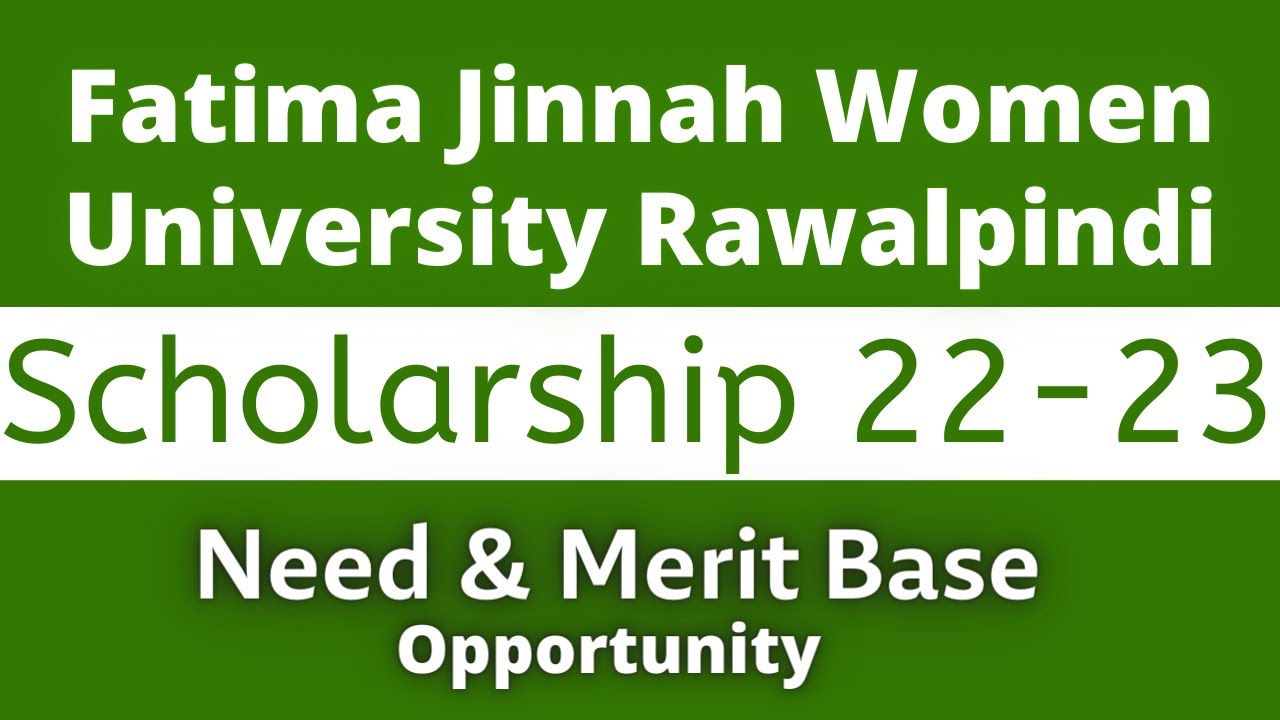 Fatima Jinnah Women University Rawalpindi Scholarship 2022 - 2023.Need ...