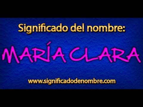 Significado de María Clara | ¿Qué significa María Clara?