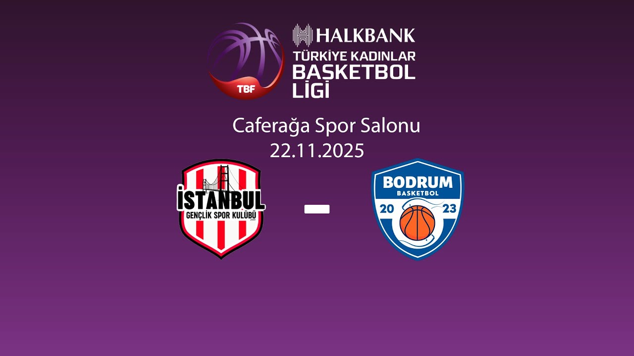 İstanbul Gençlik Spor – Bodrum Basketbol Halkbank Türkiye Kadınlar Basketbol Ligi 10.Hafta