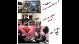 Muli (Cover) - Herbert Ssensamba, Michael Gideon, Eno Beats