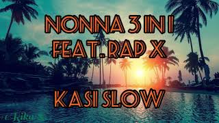 Nonna 3in1 Feat. Rap X - Kasi Slow (Lirik Lagu Indonesia)