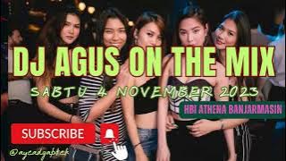 DJ AGUS TERBARU SABTU 4 NOVEMBER 2023 HBI ATHENA BANJARMASIN SELAMAT MALAM MINGGU!! FULL BASS REMIX