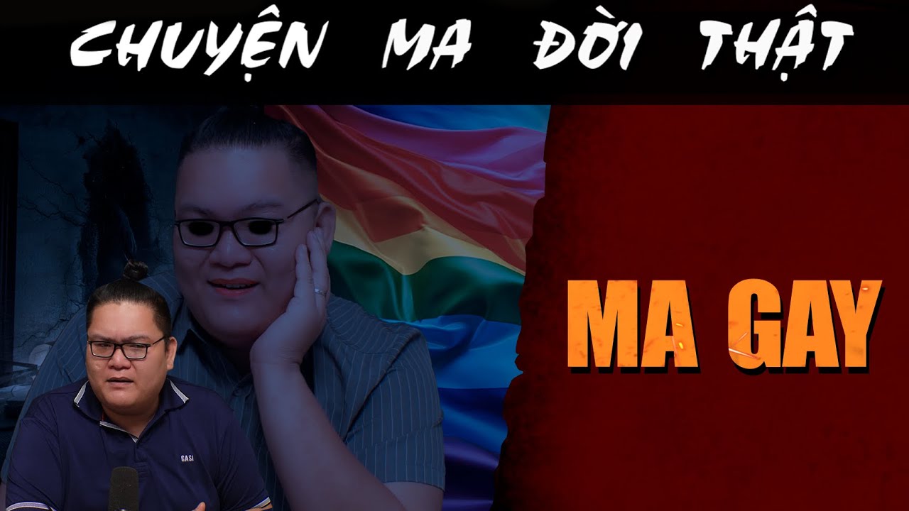 [TẬP 2256] Chuyện Ma Có Thật : MA GAY