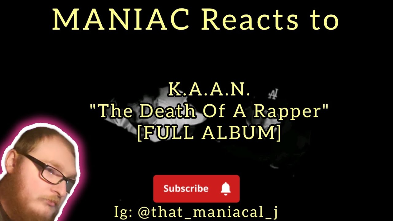 MANIAC Reacts to K.A.A.N. x MIKE SUMMERS - The Death Of A Rapper [FULL ...