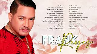 MIX GRANDES ÉXITOS DE FRANK REYES - LAS 30 GRANDES CANCIONES DE FRANK REYES