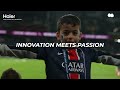 Haier & PSG|強力なパートナーシップの構築