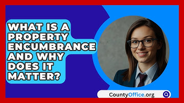 What Is A Property Encumbrance And Why Does It Matter? - CountyOffice.org