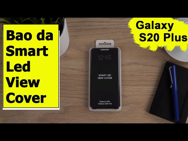 Review Bao da Smart Led View Cover S20 Plus | S20+ 5G chính hãng - Phiên bản Demo.