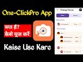 Oneclickpro app kaise use kareoneclickpro apponeclickpro