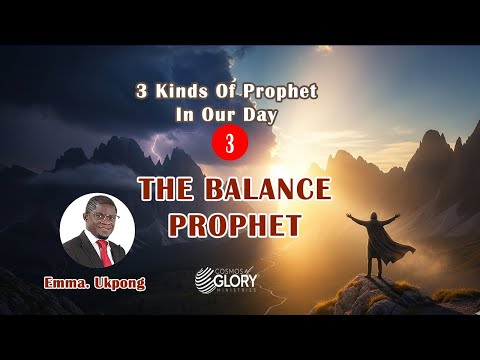 3 KINDS OF PROPHET IN OUR DAY (Part3) | The Balanced Prophet