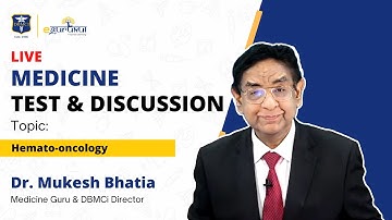 Hemato-oncology | Test and Discussion | Dr. Mukesh  Bhatia |