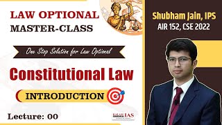 UPSC Law Optional Strategy Constitutional Law by IPS Shubham Jain, AIR 152 | highest marks Kalam IAS